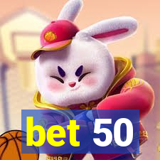 bet 50